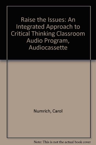 Raise the Issues: An Integrated Approach to Critical Thinking Classroom Audio Program