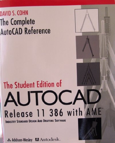 The Complete AutoCAD Reference: Up to and Including Release 11