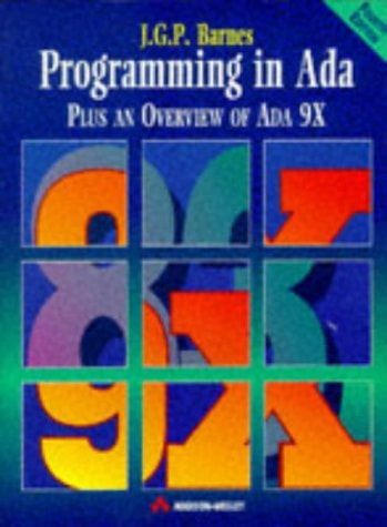 Programming in Ada: Plus an Overview of Ada 9X
