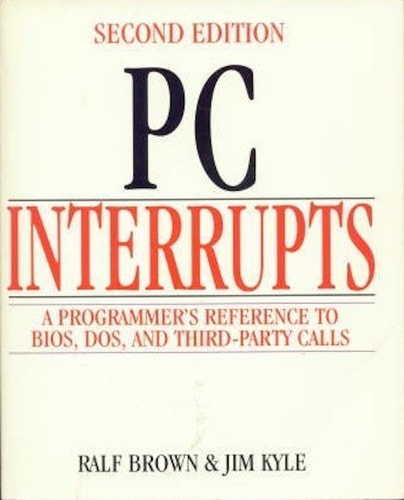 PC Interrupts: A Programmer's Reference to BIOS, DOS, and Third-Party Calls