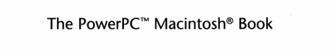 The PowerPC Macintosh: The Inside Story on the New RISC-Based Macintosh