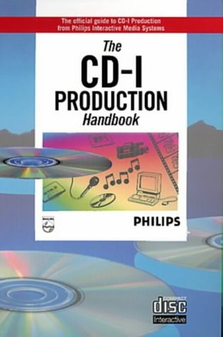 CD-I Production Handbook: The Official Guide to CD-I Production