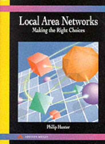 Local Area Networks: Making the Right Choices