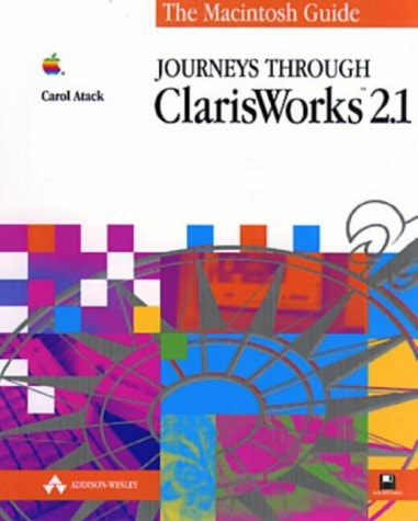 Journeys Through ClarisWorks 2.1: The Macintosh Guide