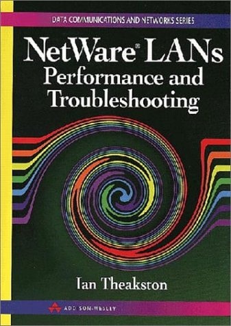 Netware Lans: Performance and Troubleshooting