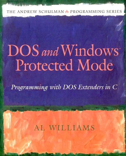 DOS and Windows Protected Mode: Programming with DOS Extenders in C