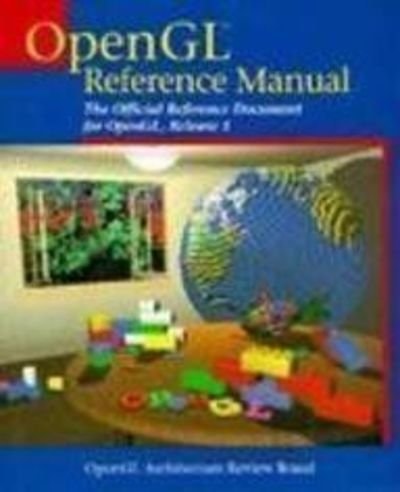 OpenGL Reference Manual: The Official Reference Document for OpenGL, Release 1