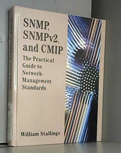 SNMP, SNMPv2, and CMIP: The Practical Guide to Network-Management Standards
