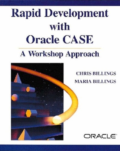 Rapid Development with Oracle CASE: A Workshop Approach