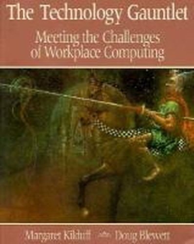 The Technology Gauntlet: Meeting the Challenges of Workplace Computing