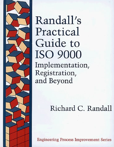 Randall's Practical Guide to ISO 9000: Implementation, Registration, and Beyond