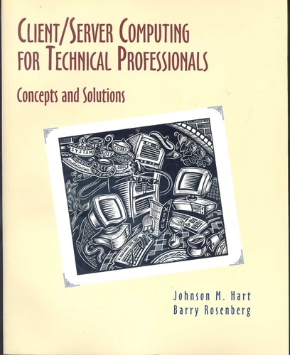Client/Server Computing for Technical Professionals: Concepts and Solutions
