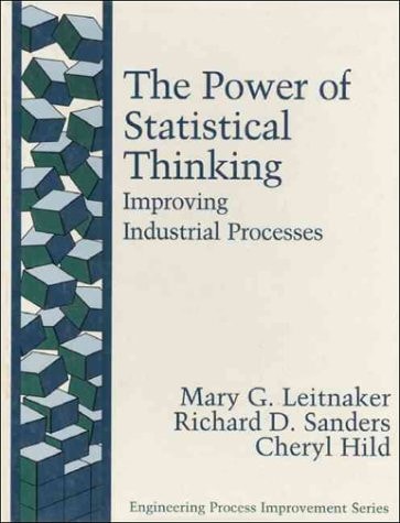 The Power of Statistical Thinking: Improving Industrial Processes