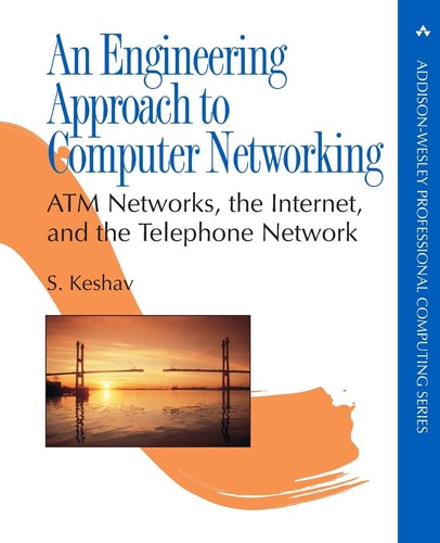 An Engineering Approach to Computer Networking: ATM Networks, the Internet, and the Telephone Network