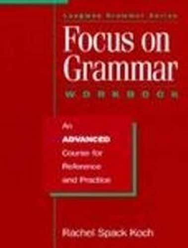 Focus on Grammar: An Advanced Course for Reference and Practice (Complete Workbook)