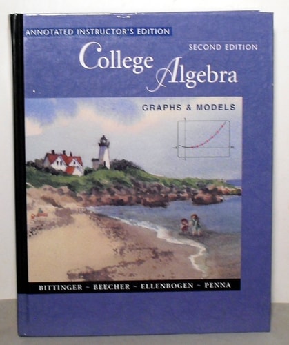 Colledge Algebra, Graphs & Models, Annotated Instructor's Edition, 2nd Edition