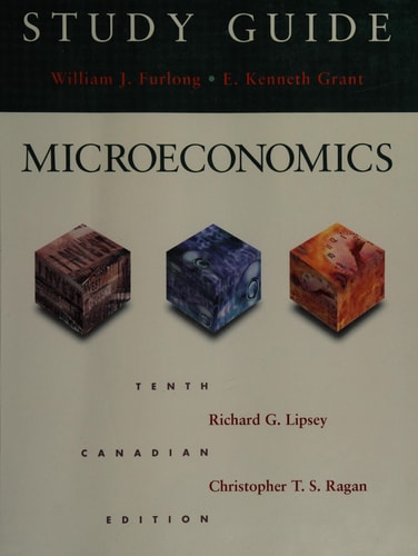 Study Guide for Lipsey and Ragan Microeconomics: Tenth Edition