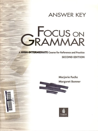 Focus on Grammar: A High-Intermediate Course for Reference and Practice - Answer Key