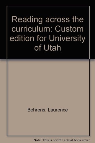 Reading Across the Curriculum: Custom Edition for University of Utah
