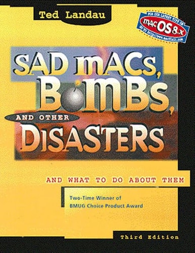 Sad Macs, Bombs, and Other Disasters And what to Do about Them
