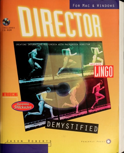 Director 5 Demystified: Creating Interactive Multimedia with Macromedia Director
