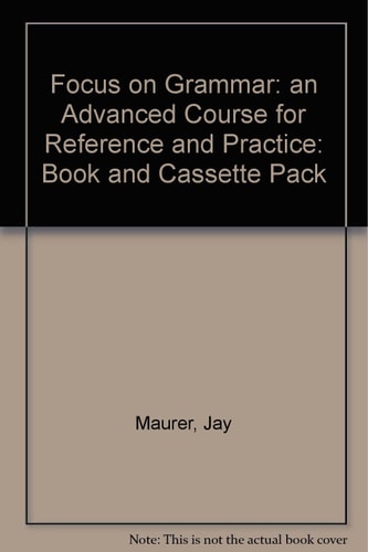 Focus on Grammar: An Advanced Course for Reference and Practice (Complete Student Book/Audiocassette Package)