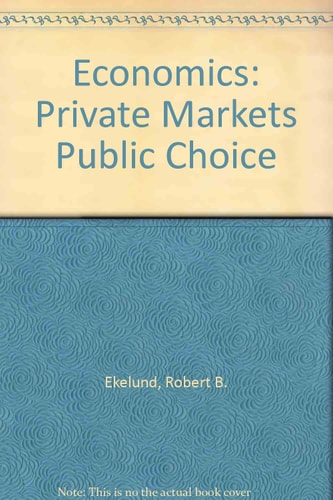 Economics: Private Markets and Public Choice