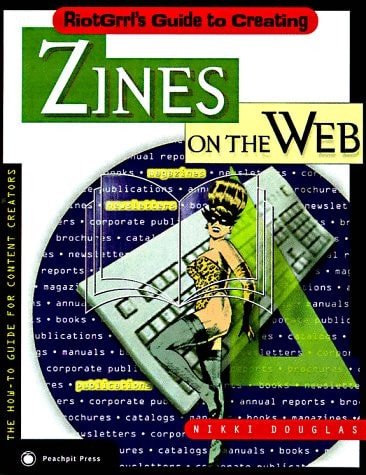 Riotgrrl's Guide to Creating Zines on the Web