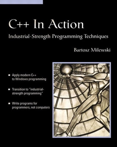 C++ In Action: Industrial Strength Programming Techniques
