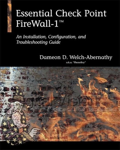 Essential Checkpoint Firewall-1: An Installation, Configuration, and Troubleshooting Guide