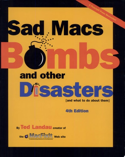 Sad Macs, Bombs, and Other Disasters: And What to Do About Them