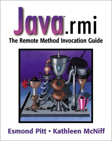 Java(TM) RMI: The Remote Method Invocation Guide