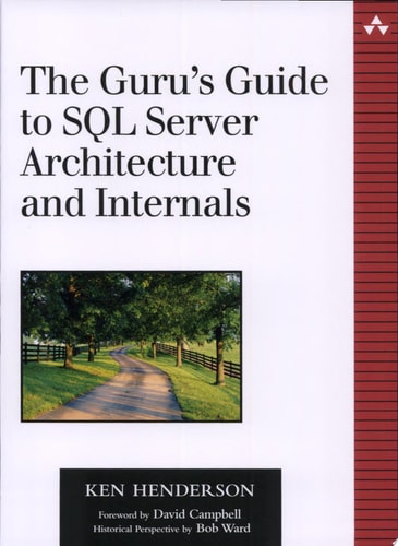 The Guru's Guide to SQL Server Architecture and Internals
