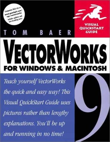 Vectorworks 9 for Windows & Macintosh: Visual QuickStart Guide