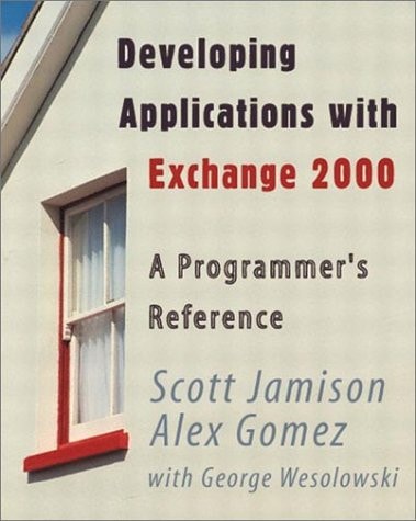 Developing Applications with Exchange 2000: A Programmer's Guide