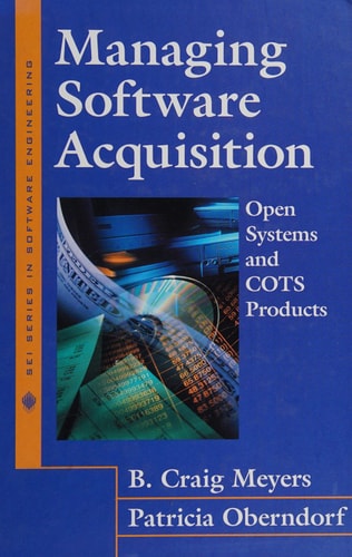 Managing Software Acquisition: Open Systems and COTS