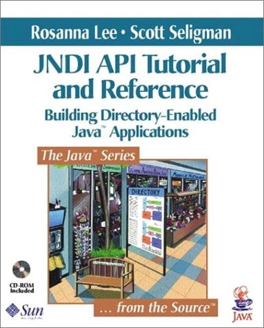 The JNDI API: Tutorial and Reference: Building Directory-Enabled Java Applications