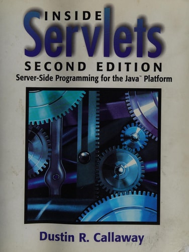 Inside Servlets: Server-Side Programming for the Java Platform