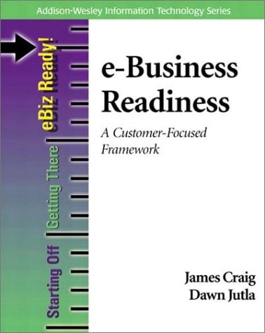 e-Business Readiness: A Customer-Focused Framework