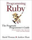 Programming Ruby: A Pragmatic Programmer's Guide by Thomas, David; Hunt, Andrew