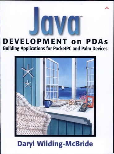 Java Development on PDAs: Building Applications for Pocket PC and Palm Devices