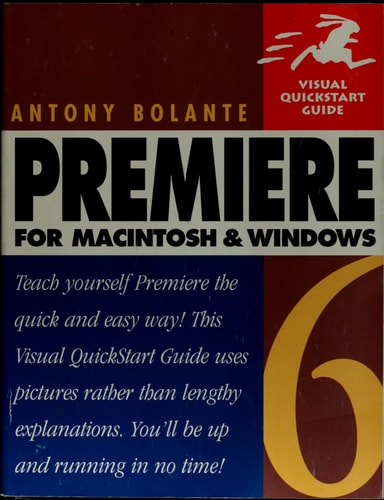 Premiere 6 for Macintosh and Windows: Visual QuickStart Guide
