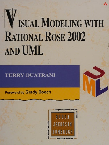 Visual Modeling with Rational Rose 2002 and UML