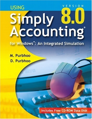 Using Simply Accounting Version 8.0 for Windows: An Integrated Simulation
