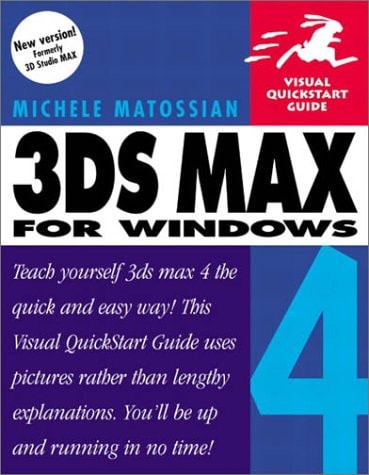 3DS Max 4 for Windows: Visual QuickStart Guide
