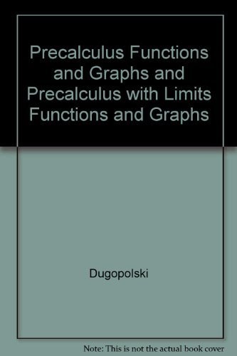 Precalculus: Functions and Graphs and Precalculus with Limits: Functions and Graphs