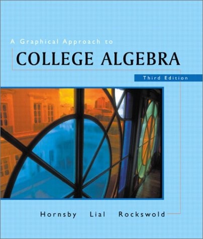 A Graphical Approach to College Algebra