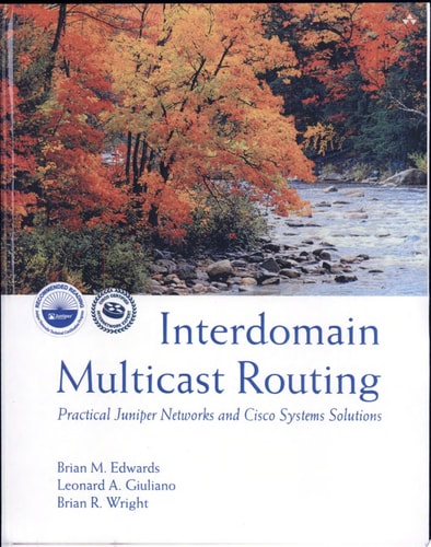 Interdomain Multicast Routing: Practical Juniper Networks and Cisco Systems Solutions