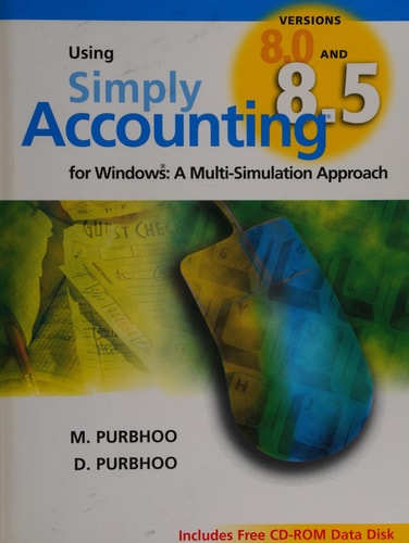Using Simply Accounting Versions 8.0 and Pro 8.5 for Windows: A Multi-Simulation Approach