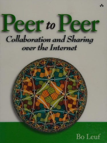 Peer to Peer: Collaboration and Sharing over the Internet